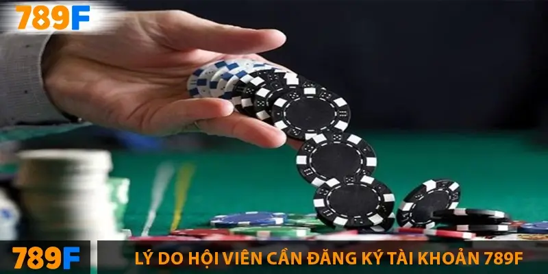 Hướng Dẫn Nạp Tiền 789F – Nhanh, An Toàn, Đơn Giản 1 Lý do hội viên cần đăng ký tài khoản 789F