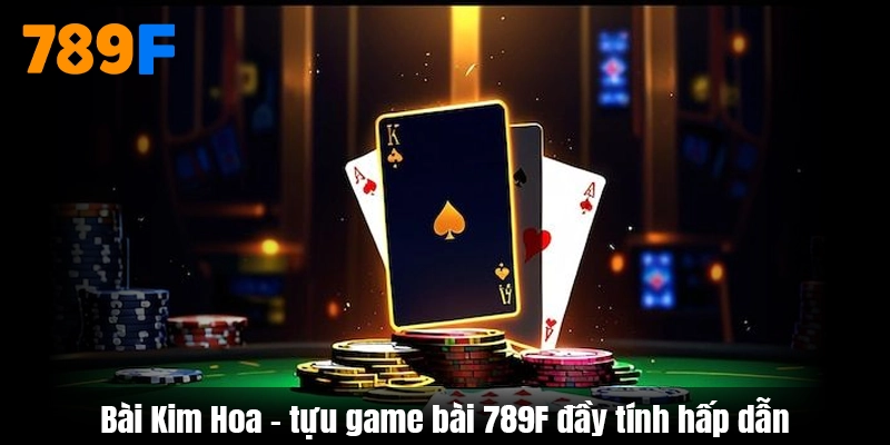 Tìm Hiểu Về Mạt Chược Cùng 789F - Trò Chơi Trí Tuệ Đỉnh Cao 1 Bài Kim Hoa - tựu game bài 789F đầy tính hấp dẫn