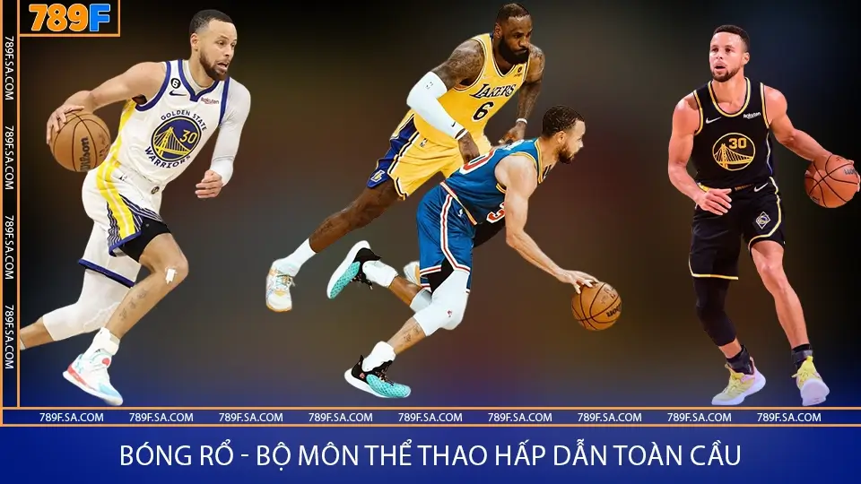 Bóng rổ - Bộ môn thể thao hấp dẫn toàn cầu