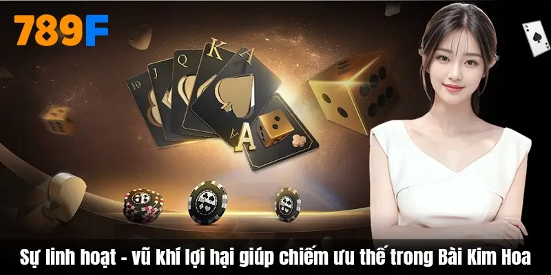 Tìm Hiểu Về Mạt Chược Cùng 789F - Trò Chơi Trí Tuệ Đỉnh Cao 3 Sự linh hoạt - vũ khí lợi hại giúp chiếm ưu thế trong Bài Kim Hoa