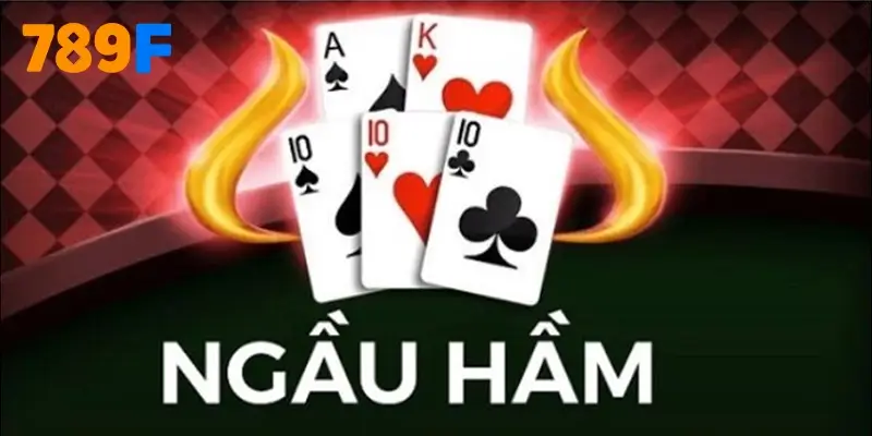 Bài Ngầu Hầm – Các Biến Thể Và Cách Chọn Nơi Chơi Uy Tín