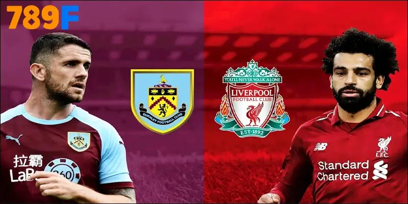 Burnley vs Liverpool 14/09/2025 20h – NHA vòng 4