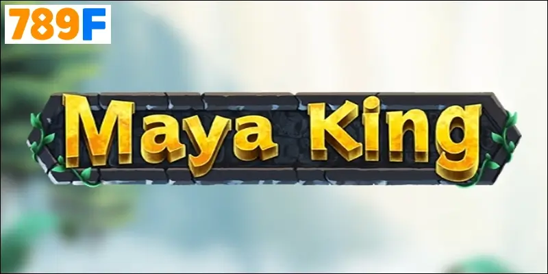 Maya King – Hành trình khám phá vương triều bí ẩn 2025